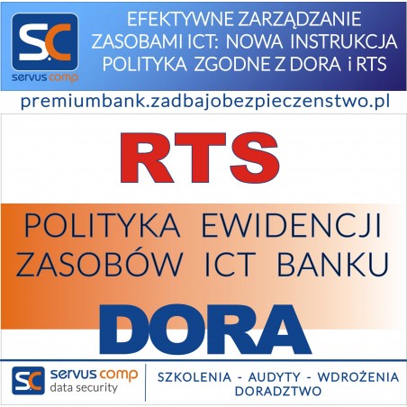 EFEKTYWNE ZARZĄDZANIE ZASOBAMI ICT: NOWA INSTRUKCJA I PROCEDURY ZGODNE Z DORA, WYTYCZNYMI EBA i RTS